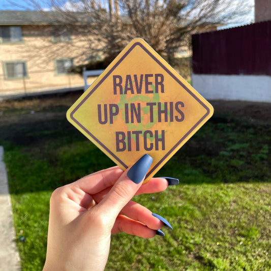 RAVER UP IN THIS B 3D Sticker