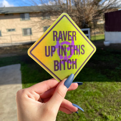 RAVER UP IN THIS B 3D Sticker